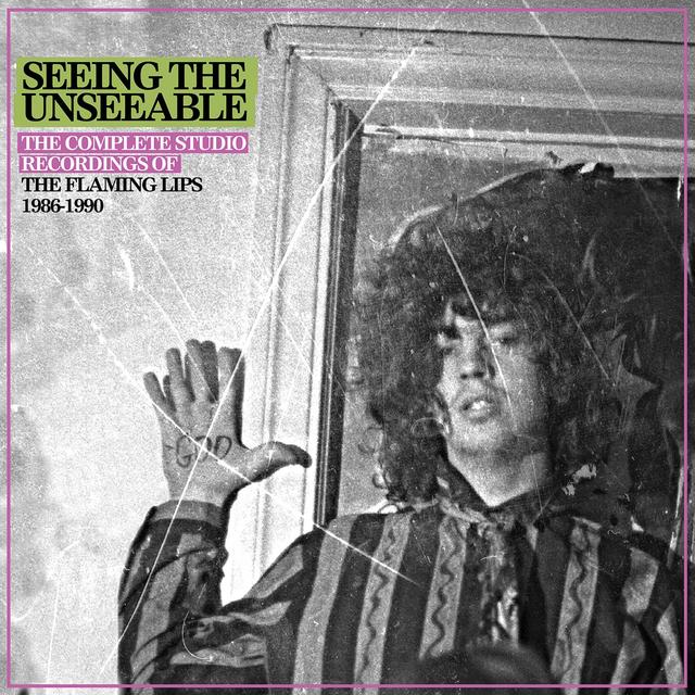The Flaming Lips, SEEING THE UNSEEABLE