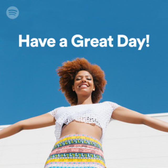 HAVE A GREAT DAY Spotify Playlist