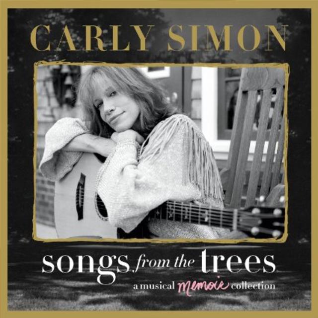Now Available: Carly Simon, Songs from the Trees: A Musical Memoir Collection