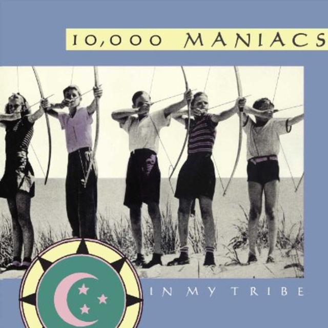 Doing a 180: 10,000 Maniacs, In My Tribe / Our Time in Eden