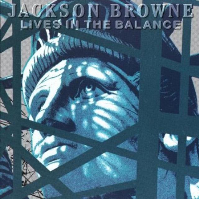 Happy 30th: Jackson Browne, Lives in the Balance