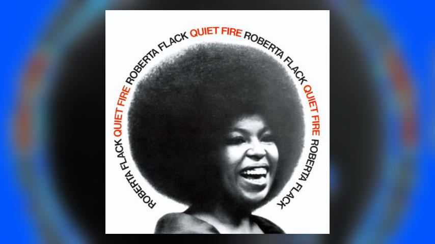 Happy 45th: Roberta Flack, QUIET FIRE